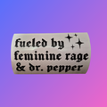 Feminine Rage & Emotional Support Drink